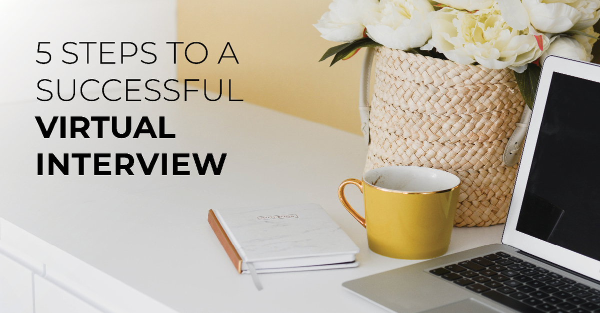 Five steps to a Successful Virtual Interview
